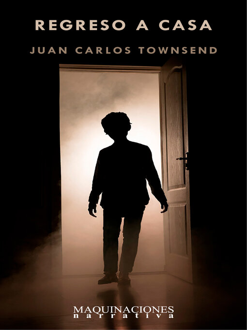 Title details for Regreso a casa by Juan Carlos Townsend - Available